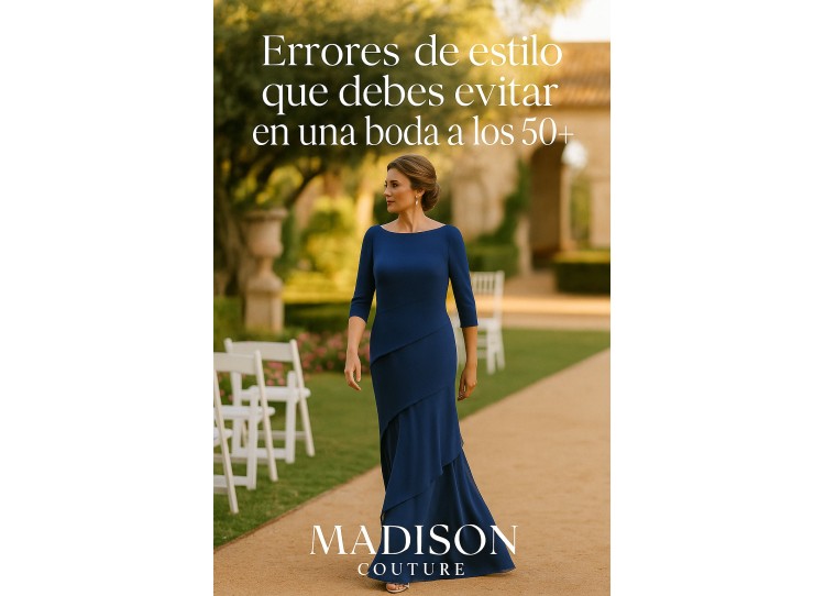 Errores de Estilo en Bodas para Mujeres 50+ | Madison Couture